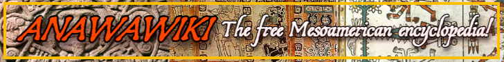 Anawa Wiki – The free Mesoamerican encyclopedia